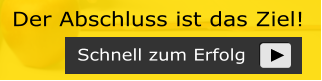 Der Abschluss ist das Ziel! Schnell zum Erfolg