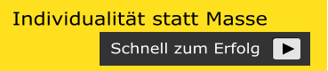 Individualit�t statt Masse Schnell zum Erfolg